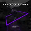 Party on My Own (feat. FAULHABER) - Single album lyrics, reviews, download