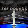 365 Rounds (feat. Themostcritical & Dru C) - Single album lyrics, reviews, download