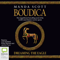 Manda Scott - Boudica: Dreaming the Eagle - Boudica Book 1 (Unabridged) artwork