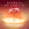 Between Me and You (ItsLee Remix) artwork