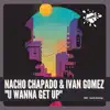 U Wanna Get Up - Single album lyrics, reviews, download