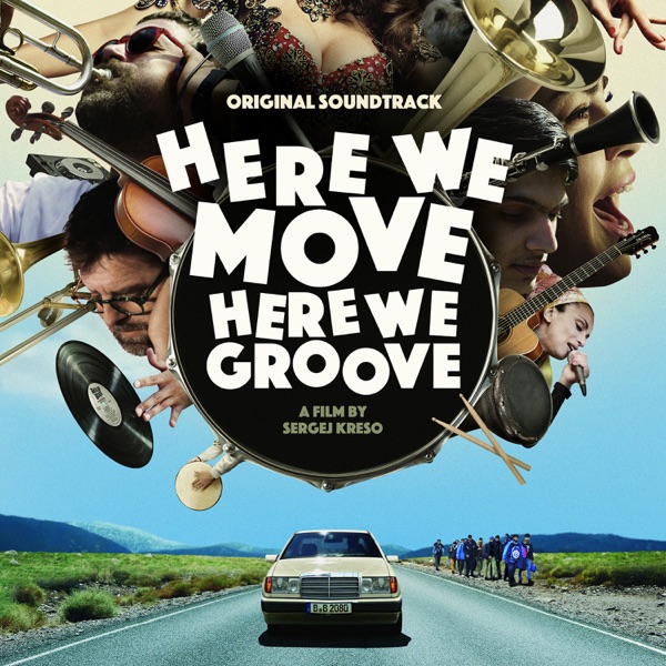 Here We Move - Here We Groove (Original Motion Picture Soundtrack) - BalkanBeats Soundsystem