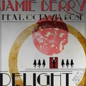Jamie Berry feat. Octavia Rose - Delight