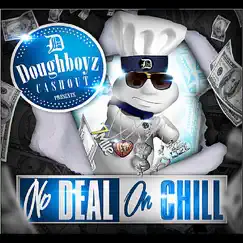 No Deal on Chill by Doughboyz Cashout album reviews, ratings, credits