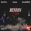 Runnin (feat. KEN$Hii Blakk & Dead Prez) - Single album lyrics, reviews, download