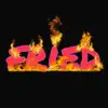 Stream & download Fried - Single