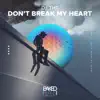 Don't Break My Heart - Single album lyrics, reviews, download