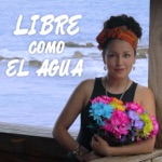 Araceli Poma - Libre Como el Agua