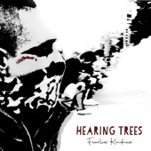 Hearing Trees - Fearless Kindness