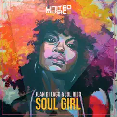 Soul Girl - Single by Juan Di Lago & Jul Rico album reviews, ratings, credits