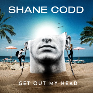 Shane Codd - Get Out My Head - 排舞 音樂
