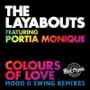 Colours of Love (feat. Portia Monique & Mood II Swing) [Mood II Swing Remixes] - EP album lyrics, reviews, download