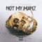 Not My Manz (feat. Kidd Kidd) - Flame J lyrics