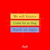 다윗의 노래 - We will Rejoice, Come let us Sing, Rock of Ages