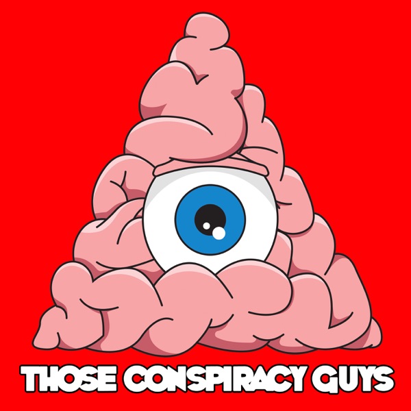 Those Conspiracy Guys Those Conspiracy Guys