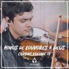 Hinos de Louvores a Deus: Cordas, Vol. 4