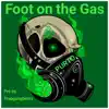 Foot on the Gas - Single album lyrics, reviews, download