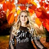 Sin Ti No Puedo Vivir - Single