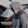 Ibrahim Eller - Haydi Soyle