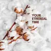 Your Ethereal Time album lyrics, reviews, download