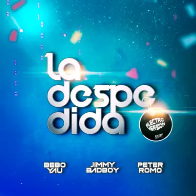 La Despedida Remix (Electro Versión) - Single - Jimmy BadBoy