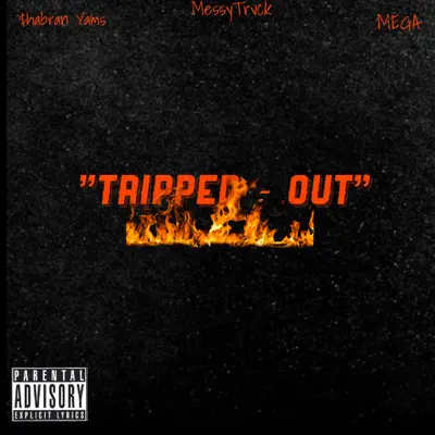 Tripped Out - Single - Mega (Tu Dulcero)