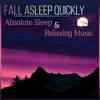 Fall Asleep Quickly – Absolute Sleep & Relaxing Music, Healing Meditation for Trouble Sleeping, Sounds for Dreaming and Sleep Deeply album lyrics, reviews, download