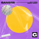 Ganser & Sad13 - Bad Form (Sad13 Remix)