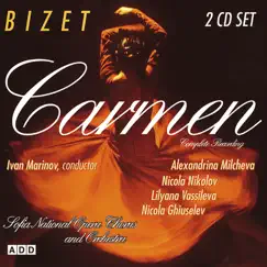 Bizet: Carmen Complete by Alexandrina Milcheva, Nicola Nikolov, Lilyana Vassileva, Nicola Ghiuselev, Sofia National Opera Orchestra, Sofia National Opera Chorus & Ivan Marinov album reviews, ratings, credits