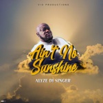 Alyze -Di Singer - Ain't No Sunshine