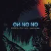 Oh No No (feat. Cheekychizzy) - Single album lyrics, reviews, download