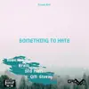 Stream & download Something to Hate (feat. Base Ace) - Single