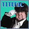 Titenic - Single album lyrics, reviews, download