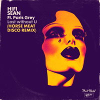 Hifi Sean - Lost without U (feat. Paris Grey) [Horse Meat Disco Remix] - Single artwork