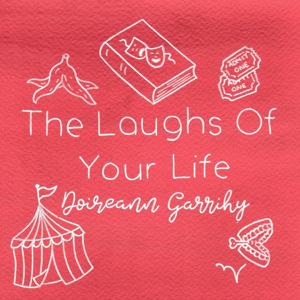 The Laughs Of Your Life with Doireann Garrihy