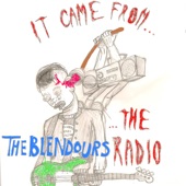 The Blendours - It Came from the Radio