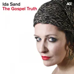 The Gospel Truth (Bonus Track Version) by Ida Sand album reviews, ratings, credits