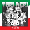 Topi Neri - B.A.F.
