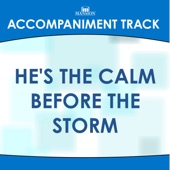 He's the Calm Before the Storm (Low Key C-F without BGVs) [Accompaniment Track] artwork