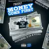 Money Come First (feat. D-Lo & Vital) - Single album lyrics, reviews, download