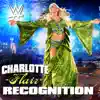 Stream & download WWE: Recognition (Charlotte Flair) - Single