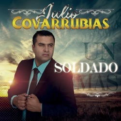 Julio Covarrubias - Un Soldado Màs