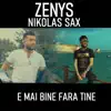 E Mai Bine Fara Tine (feat. Nikolas Sax) song lyrics
