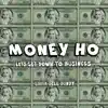 Money Ho (Let’s Get Down to Business) - Single album lyrics, reviews, download