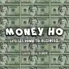 Stream & download Money Ho (Let’s Get Down to Business) - Single