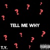 Tell Me Why - Single