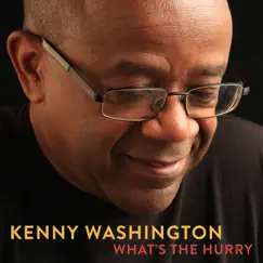 What's the Hurry by Kenny Washington album reviews, ratings, credits
