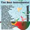 The Best Instrumental: Spanish Guitar album lyrics, reviews, download