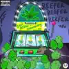 Reefer Reefer Reefer (feat. Slimneedabag) - Single album lyrics, reviews, download