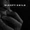 Sleepy Child - Xella Red lyrics